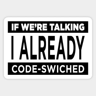 Code Switch If We're Talking Sticker